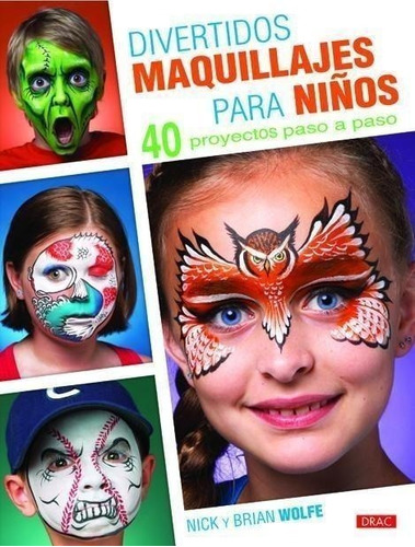 Libro: Divertidos Maquillajes Para Niños. 40 Proyectos Paso 