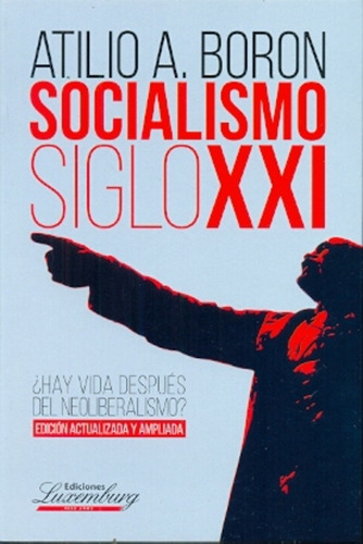 Socialismo Siglo Xxi - Atilio Borón