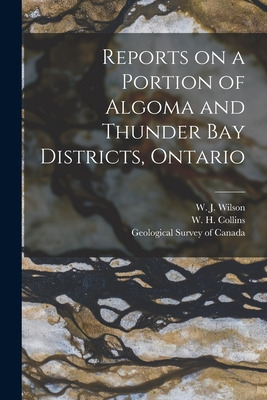 Libro Reports On A Portion Of Algoma And Thunder Bay Dist...