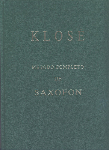 Método Completo De Saxofón / Hyacinthe Eléonore Klosé