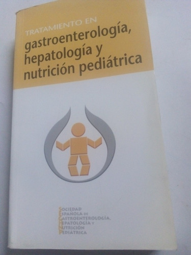 Tratamiento Gastroenterología, Hepatología Y Nut. Pediátrica