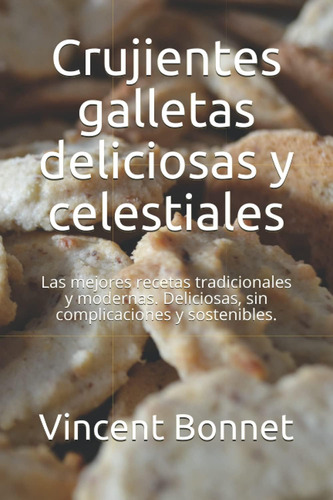 Libro: Crujientes Galletas Deliciosas Y Celestiales: Las Mej