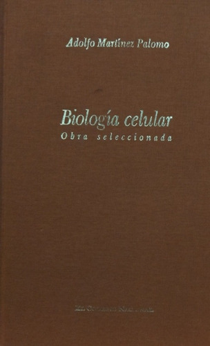 Biología Celular. Obras 1. Adolfo Martínez Palomo 