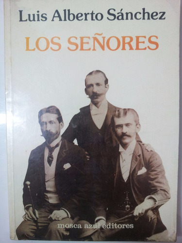 Los Señores - Luis Alberto Sanchez