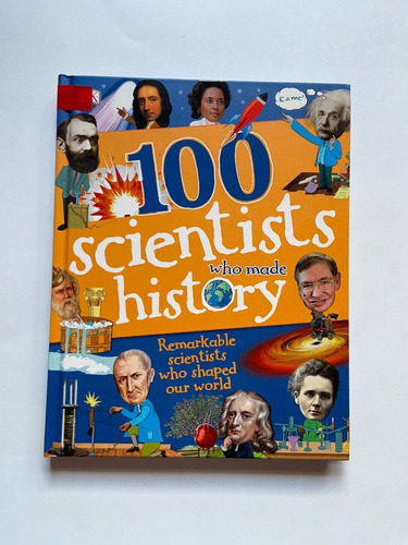 Libro 100 Scientists Who Made History. Mills & Caldwell 2018