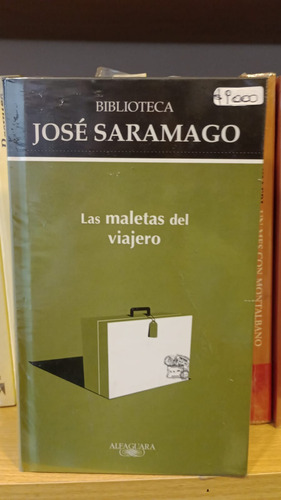 Las Maletas Del Viajero - Jose Saramago - Ed Alfaguara
