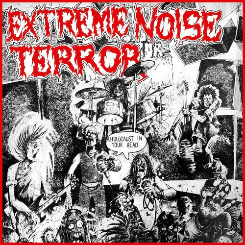 Extreme Noise Terror - A Holocaust In Your Head 