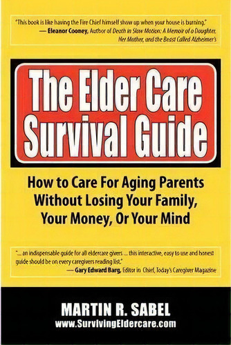 The Elder Care Survival Guide, De Martin R Sabel. Editorial Silver Sage Publishing, Tapa Blanda En Inglés