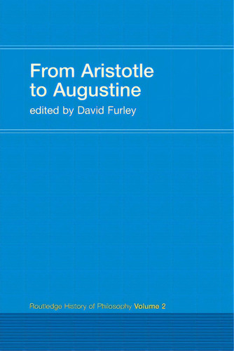 From Aristotle To Augustine: Routledge History Of Philosophy Volume 2, De Furley, David. Routledge History Of Philosophy, Vol. 2. Editorial Routledge, Tapa Blanda En Inglés