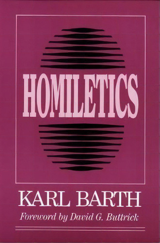 Homiletics, De Karl Barth. Editorial Westminster John Knox Press U S, Tapa Blanda En Inglés