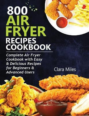 Libro 800 Air Fryer Recipes Cookbook : Complete Air Fryer...