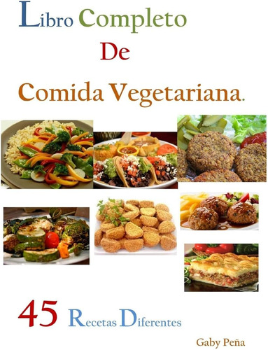 Libro: Libro Completo De Comida Vegetariana: 45 Recetas Dife