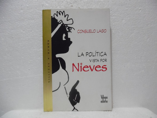 La Polìtica Vista Por Nieves / Consuelo Lago / Villegas 