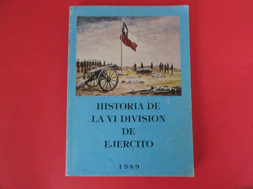 Historia De La Vi Division Del Ejercito De Chile 1989 Escaso