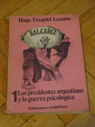 Los Presidentes Argentinos Y La Guerra Psicológica. H &-.
