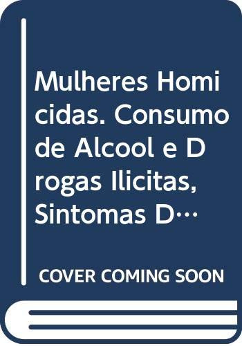 Libro Mulheres Homicidas Consumo De Álcool E Drogas Ilícitas