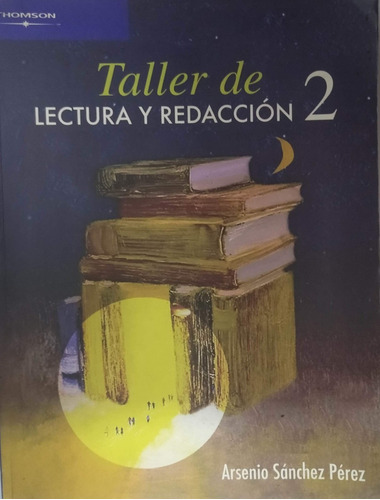 Taller De Lectura Y Redaccion 2 Arsenio Sanchez Yf