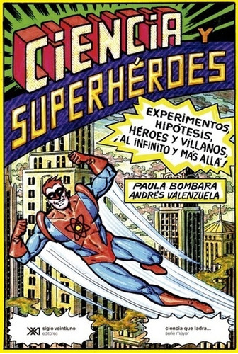 Ciencia Y Superheroes - Bombara, Valenzuela