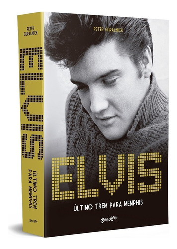 Libro Elvis Presley: Último Trem Para Memphis