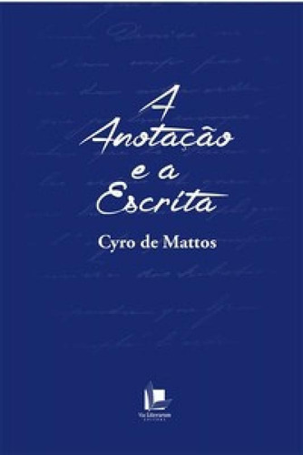 A Anotação E A Escrita, De Mattos De. Editora Via Litterarum, Capa Mole Em Português