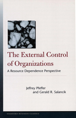 Livro: The External Control Of Organizations: A Resource Dependence Perspective (stanford Business Classics)