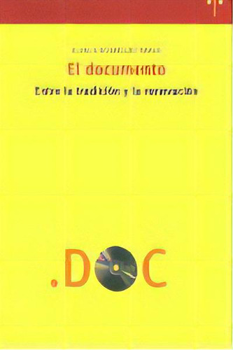 El Documento: Entre La Tradiciãâ³n Y La Renovaciãâ³n, De Rodríguez Bravo, Blanca. Editorial Ediciones Trea, S.l., Tapa Blanda En Español
