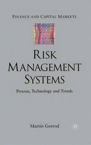 Risk Management Systems : Process, Technology And Trends, De M. Gorrod. Editorial Palgrave Usa, Tapa Dura En Inglés