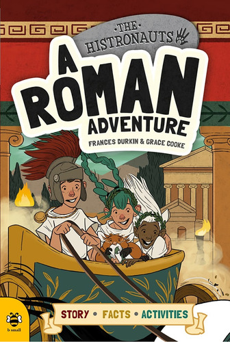 A Roman Adventure - The Histronauts - Story Facts Activities, De Durkin, Frances. Editorial B Small Pub, Tapa Blanda En Inglés Internacional, 2017