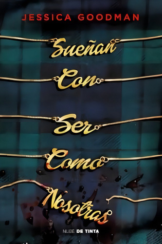 Sueñan Con Ser Como Nosotras - Jessica Goodman