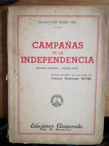 Campañas De La Independencia - Gral. José María Paz
