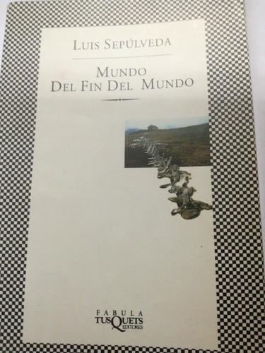 Libro Luis Sepulveda Mundo Del Fin Del Mundo