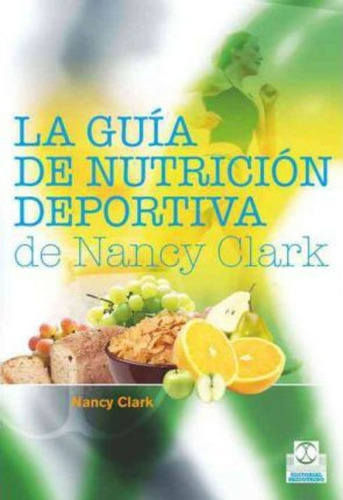 Guia De Nutricion Deportiva, La / Clark, Nancy
