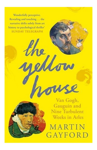 The Yellow House - Van Gogh, Gauguin, And Nine Turbule. Eb01