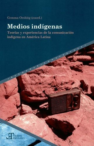 Libro Medios Indígenas. Teorías Y Experiencias De La Comuni