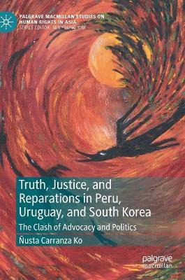 Libro Truth, Justice, And Reparations In Peru, Uruguay, A...