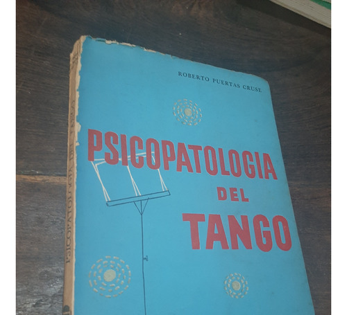 Roberto Puertas Cruse Psicopatologia Del Tango 1959