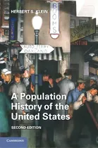 Comprar A Population History Of The United States, De Herbert S. Klein., Vol. 1. Editorial Cambridge, Tapa Blanda, Edición Second Edition En Inglés
