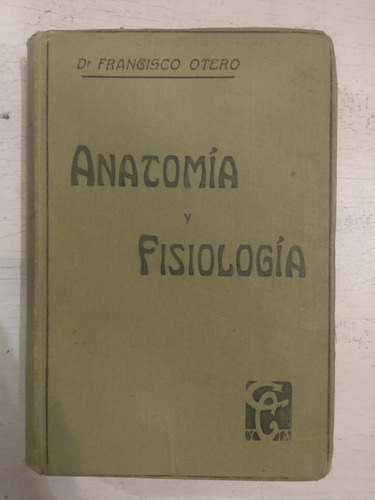 Anatomia Y Fisiologia Dr. Francisco Otero