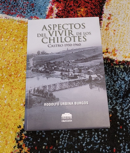 Aspectos Del Vivir  De Los Chilotes  Castro 1950- 1960