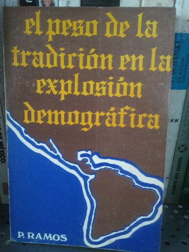 El Peso De La Tadición En La Explosión Demográfica. P. Ramos