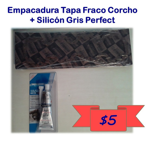 Empacadura Tapa Valvula Corcho Fraco Corsa + Silicon Gris