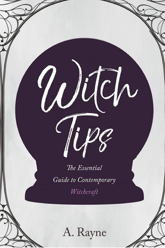 Libro: Consejos De Brujas: La Guía Esencial Para La Brujería