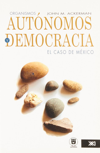 Organismos Autónomos Y Democracia: El Caso De México