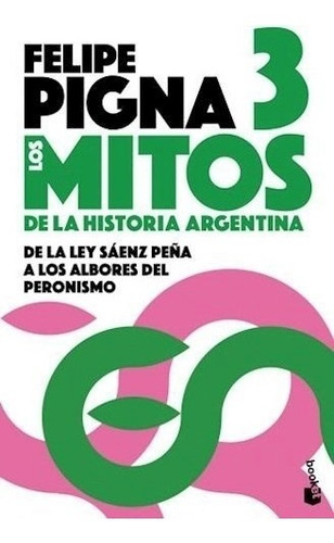 Imagen 4 de 6 de Pack Mitos De La Historia Argentina - 4 Libros- Felipe Pigna