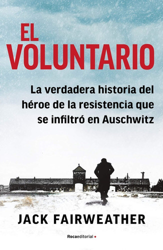 El Voluntario, De Jack Fairweather. Roca Editorial, Tapa Tapa Rústica En Español