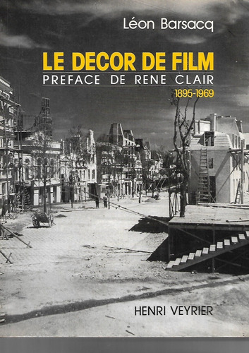 Le Decor De Film De León Barsacq Preface De Rene Clair 95-69