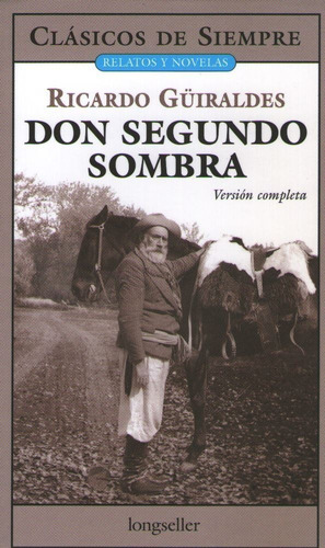 Don Segundo Sombra - Version Completa - Ricardo Guiraldes