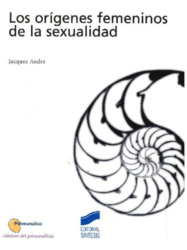 Libro Los Orígenes Femeninos De La Sexualidad De Jacques And