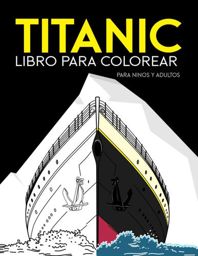 Libro: Titanic Libro Para Colorear Para Niños Y Adultos.: Di