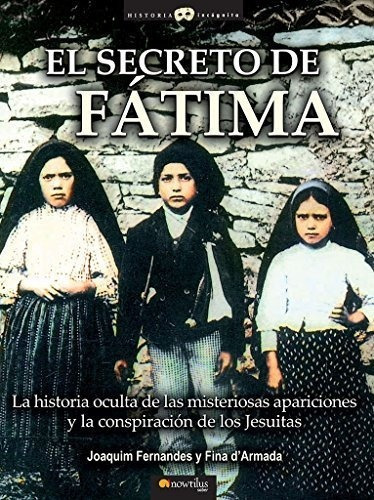 El Secreto De Fa Tima (serie Historia Incognita) (edicion Es